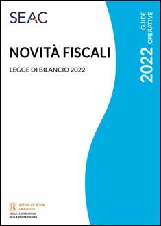 NOVITA’ FISCALI LEGGE DI BILANCIO 2022
